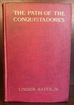 Item #6290 The Path off The Conquistadores. Lindon Bates