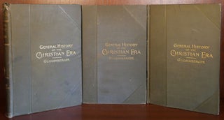 A General History of the Christian Era in Three Volumes