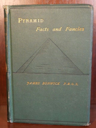 Item #6341 Pyramid Facts and Fancies. James Bonwick
