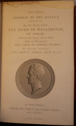 Journals of Sieges Carried on By The Army Under The Duke of Wellington in Spain During the Years 1811 to 1814