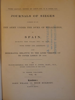 Journals of Sieges Carried on By The Army Under The Duke of Wellington in Spain During the Years 1811 to 1814