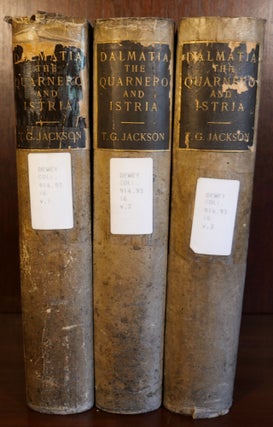 Item #6352 Dalmatia The Quarnero and Istria in Three Volumes. T. G. Jackson
