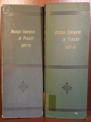 Report on the Russian Army and Its Campaigns in Turkey in 1877-1878 with the Atlas Volume