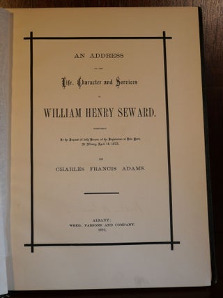 An Address of the Life, Character, and Services of William Henry Seward