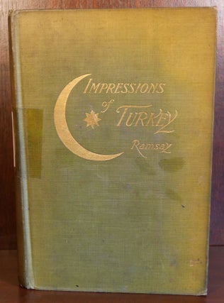 Item #6392 Impressions of Turkey During Twelve Years Wanderings. W. M. Ramsay