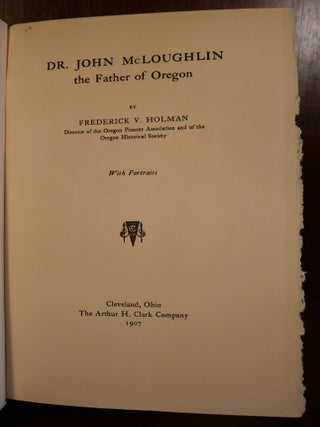 Dr. John Mcloughlin the Father of Oregon