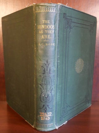 The Hindoos As They Are A Description of The Manners, Customs and Inner Life of Hindoo Society in Bengal