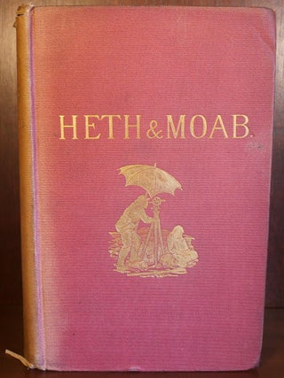 Item #6459 Heth and Moab. Claude Reignier Conder