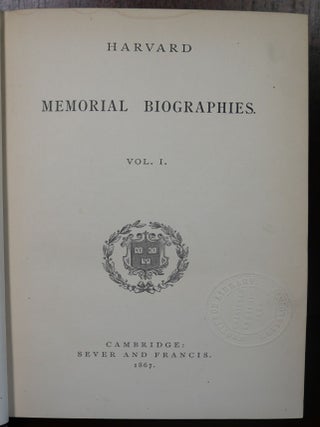 Harvard Memorial Biographies in Two Volumes