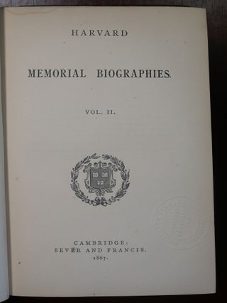 Harvard Memorial Biographies in Two Volumes