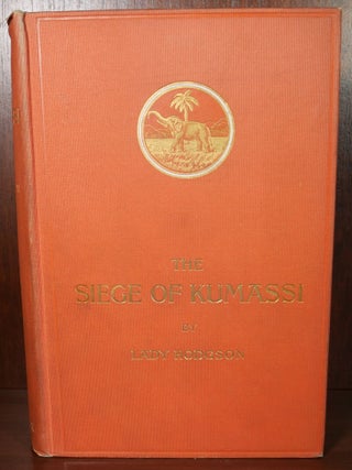 Item #6517 The Siege of Kumassi. Lady Hodgson