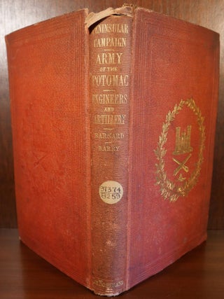 Report of the Engineer and Artillery Operations of The Army of The Potomac, From its Organization to the Close of the Peninsular Campaign SIGNED