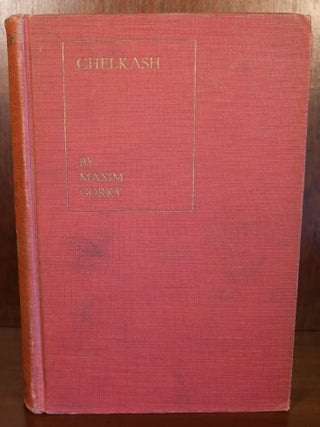 Item #6604 Chelkash and Other Stories. Maxim Gorky
