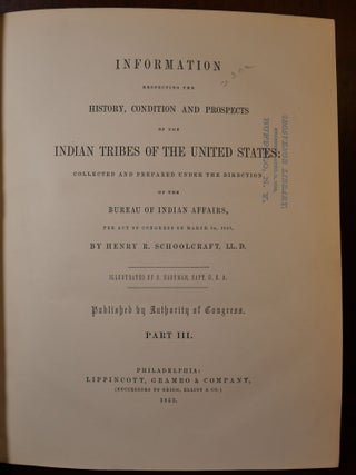 Information Respecting The History, Condition and Prospects of The Indian Tribes of The United States Part III Only