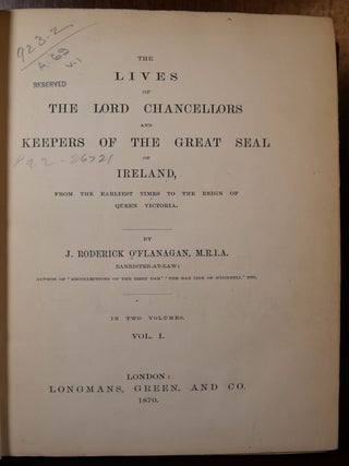 The Lives of The Lord Chancellors and Keepers of The Great Seal of Ireland in Two Volumes
