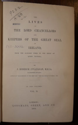 The Lives of The Lord Chancellors and Keepers of The Great Seal of Ireland in Two Volumes