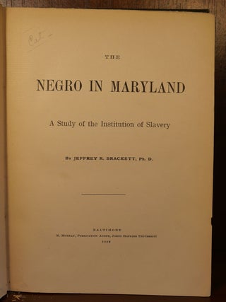 The Negro in Maryland, A Study of the Institution of Slavery