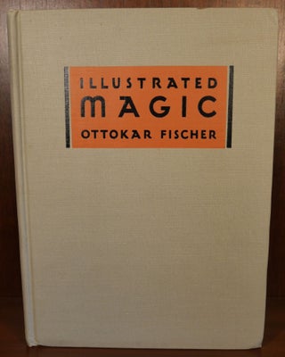 Item #6764 Illustrated Magic. Ottokar Fischer