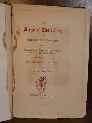 The Siege of Charleston by The British Fleet and Army Under the Command of Admiral Arbuthnot and Sir Henry Clinton