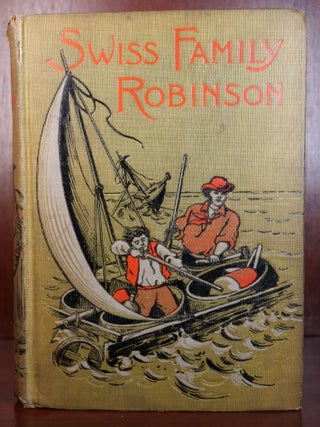 Item #7281 The Swiss Family Robinson. Jean Rudolph Wyss